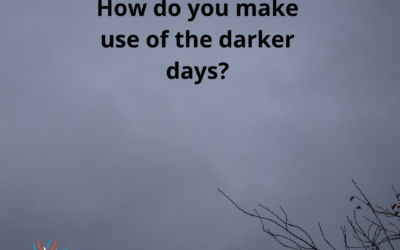 How do you make use of the darker days?