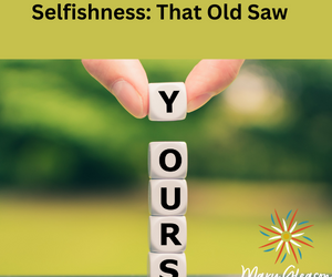 Selfishness: That Old Saw