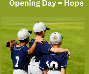 Opening Day = Hope